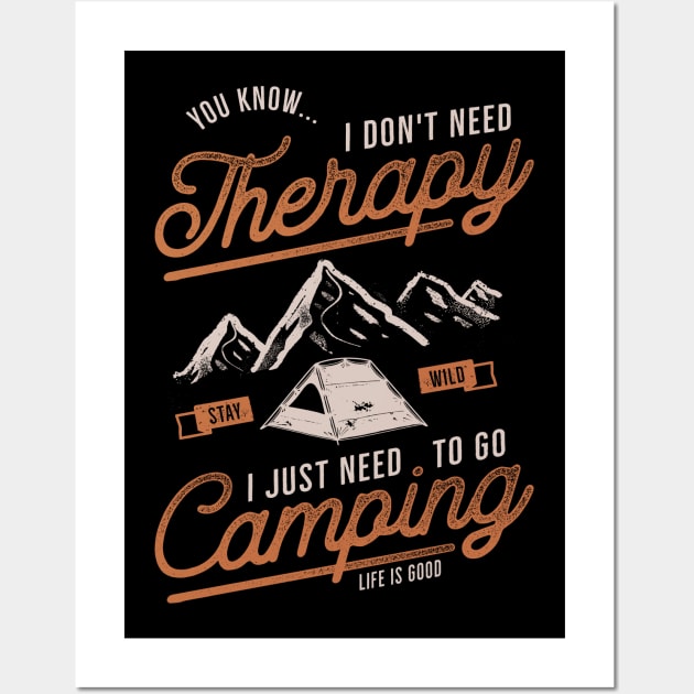 I Don't Need Therapy I Just Need To Go Camping Wall Art by busines_night